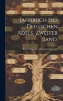 Jahrbuch Des Deutschen Adels. Zweiter Band.