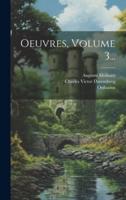 Oeuvres, Volume 3...