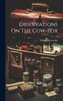 Observations On The Cow-Pox