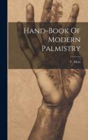 Hand-Book Of Modern Palmistry