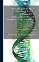 Histoire Générale Et Particulière Des Anomalies De L'organisation Chez L'homme Et Les Animaux...