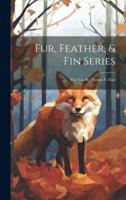 Fur, Feather, & Fin Series