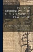 Johnson's Dictionary Of The English Language, In Miniature