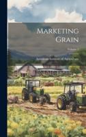 Marketing Grain; Volume 2