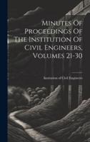 Minutes Of Proceedings Of The Institution Of Civil Engineers, Volumes 21-30