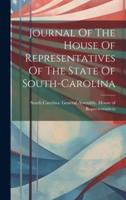 Journal Of The House Of Representatives Of The State Of South-Carolina