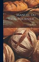 Manuel Du Chaufournier...