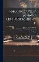 Johann Baptist Schad's Lebensgeschichte