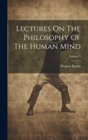 Lectures On The Philosophy Of The Human Mind; Volume 3