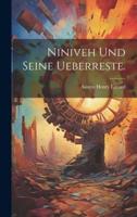 Niniveh Und Seine Ueberreste.