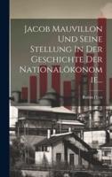 Jacob Mauvillon Und Seine Stellung In Der Geschichte Der Nationalökonomie...