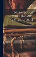 Norwegian Stories [By Mrs. G. Gladstone]