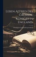 Leben Alfred Des Grossen, Königes in England.
