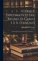 Codice Diplomatico Del Regno Di Carlo I. E Ii. D'angilo