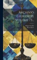 Archivio Giuridico, Volume 73...