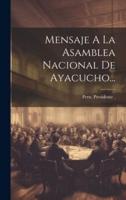 Mensaje A La Asamblea Nacional De Ayacucho...