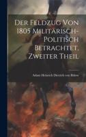 Der Feldzug Von 1805 Militärisch-Politisch Betrachtet, Zweiter Theil
