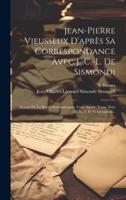 Jean-Pierre Vieusseux D'après Sa Correspondance Avec J.-C.-L. De Sismondi