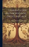 Lehrbuch Der Anthropologie, Zweite Auflage