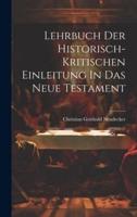 Lehrbuch Der Historisch-Kritischen Einleitung In Das Neue Testament