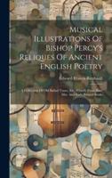 Musical Illustrations Of Bishop Percy's Reliques Of Ancient English Poetry