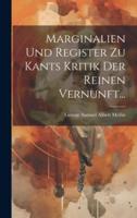Marginalien Und Register Zu Kants Kritik Der Reinen Vernunft...