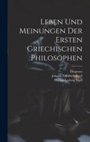 Leben Und Meinungen Der Ersten Griechischen Philosophen
