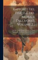 Rapporti Del Fisico E Del Morale Dell'uomo, Volume 2...