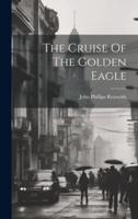 The Cruise Of The Golden Eagle
