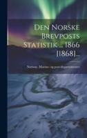 Den Norske Brevposts Statistik ... 1866 [1868]...