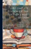 A Complete Edition Of The Poets Of Great Britain