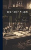 The 'Opus Majus' ......