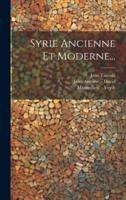 Syrie Ancienne Et Moderne...