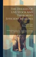 The Diseases Of Live Stock And Their Most Efficient Remedies