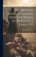 The Second Book Of Samuel And The Books Of Kings To 2 Kings Vii