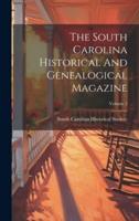 The South Carolina Historical And Genealogical Magazine; Volume 5