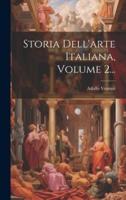 Storia Dell'arte Italiana, Volume 2...