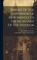 Report Of The Governor Of New Mexico To The Secretary Of The Interior