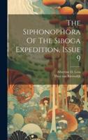 The Siphonophora Of The Siboga Expedition, Issue 9