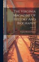 The Virginia Magazine Of History And Biography; Volume 27