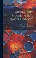 Laboratory Guide in Soil Bacteriology