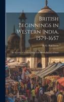 British Beginnings in Western India, 1579-1657