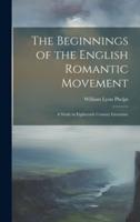 The Beginnings of the English Romantic Movement; a Study in Eighteenth Century Literature