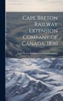 Cape Breton Railway Extension Company of Canada, 1890
