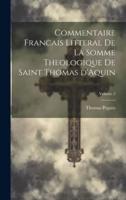 Commentaire Francais Litteral De La Somme Theologique De Saint Thomas d'Aquin; Volume 2