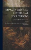 Primary Sources, Historical Collections