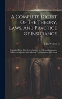 A Complete Digest Of The Theory, Laws, And Practice Of Insurance