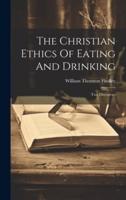 The Christian Ethics Of Eating And Drinking