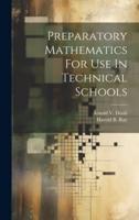 Preparatory Mathematics For Use In Technical Schools