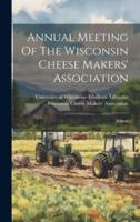 Annual Meeting Of The Wisconsin Cheese Makers' Association